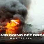 Bomb Going Off Dream Meaning