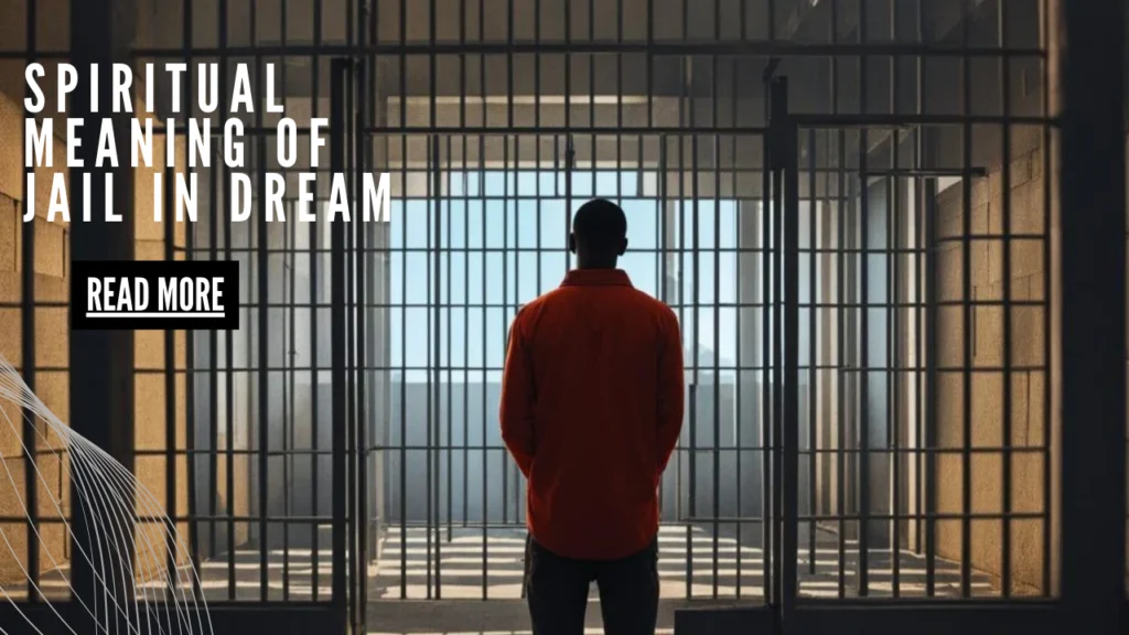 Spiritual Meaning Of Jail In Dream