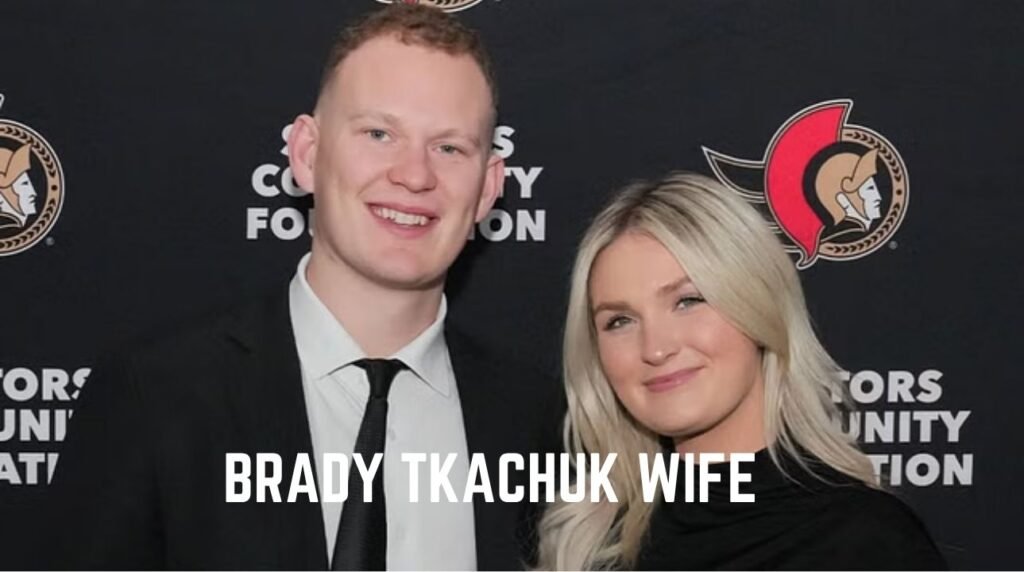 Brady Tkachuk Wife