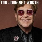 Elton John Net Worth