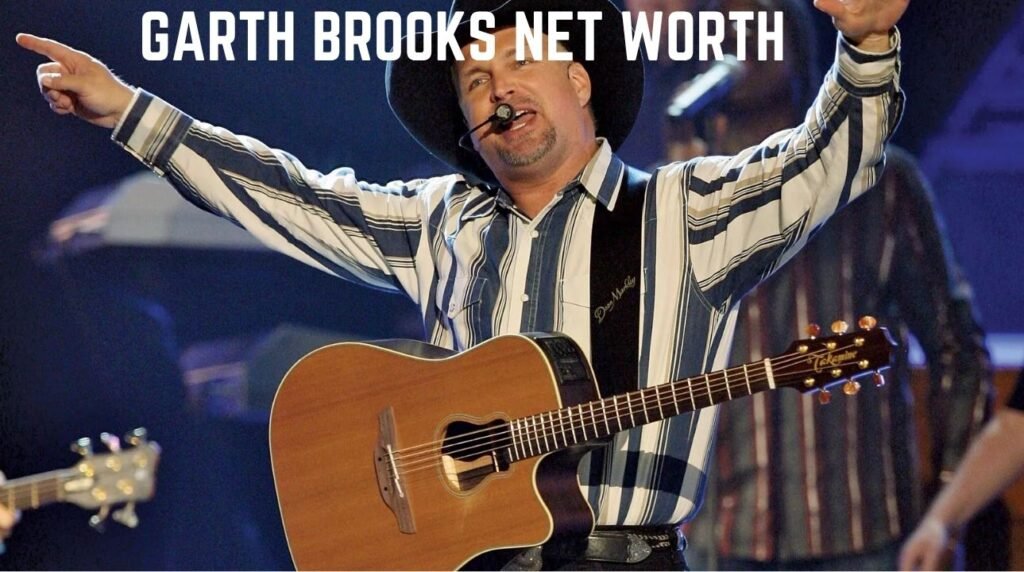 Garth Brooks Net Worth