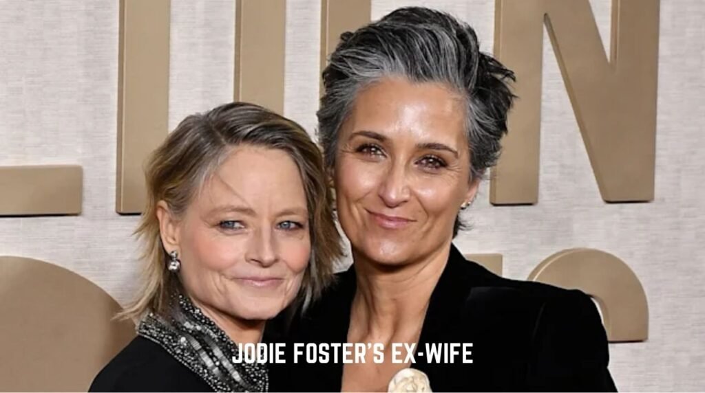 Jodie Foster’s Ex-Wife