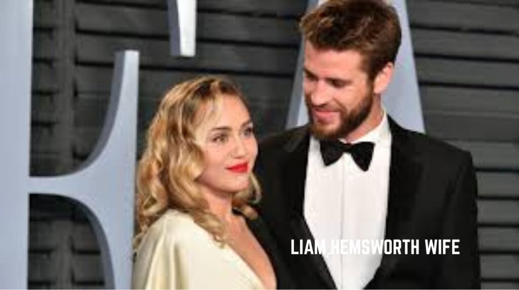 Liam Hemsworth Wife