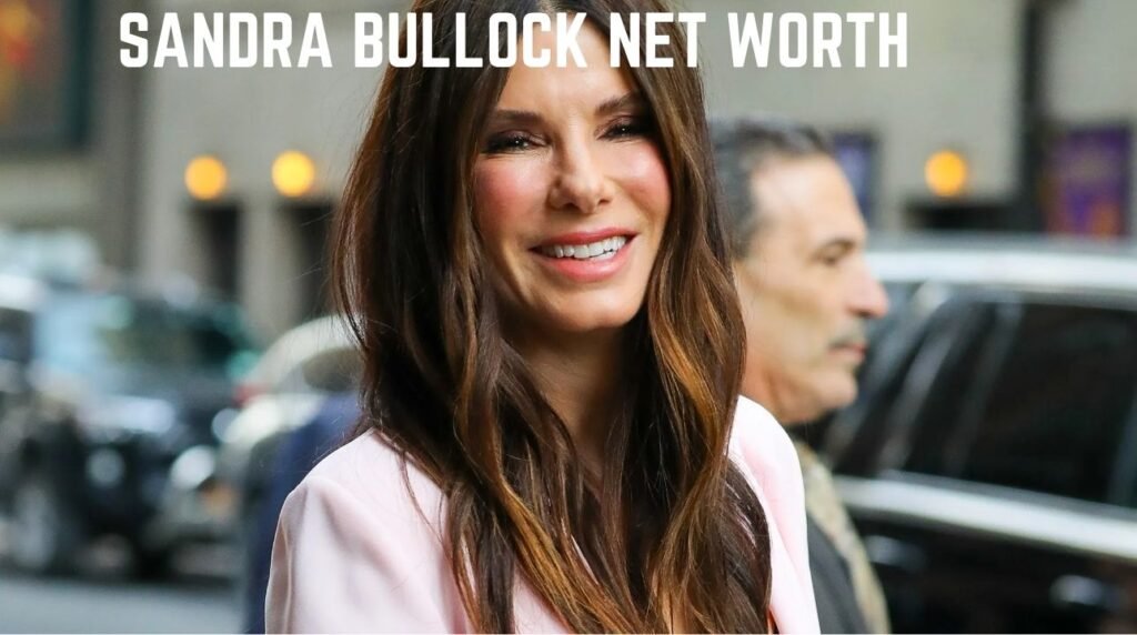 Sandra Bullock Net Worth