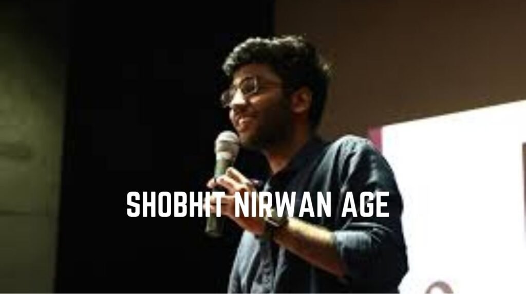 Shobhit Nirwan Age