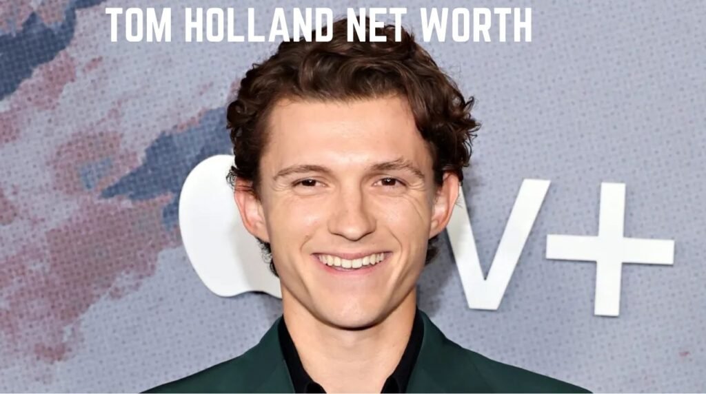Tom Holland Net Worth